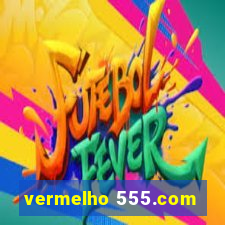 vermelho 555.com